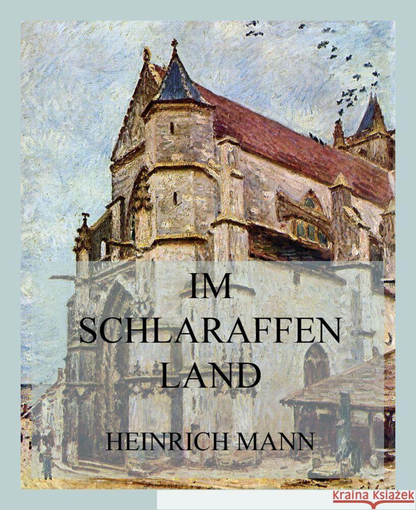 im Schlaraffenland Mann, Heinrich 9783849668389