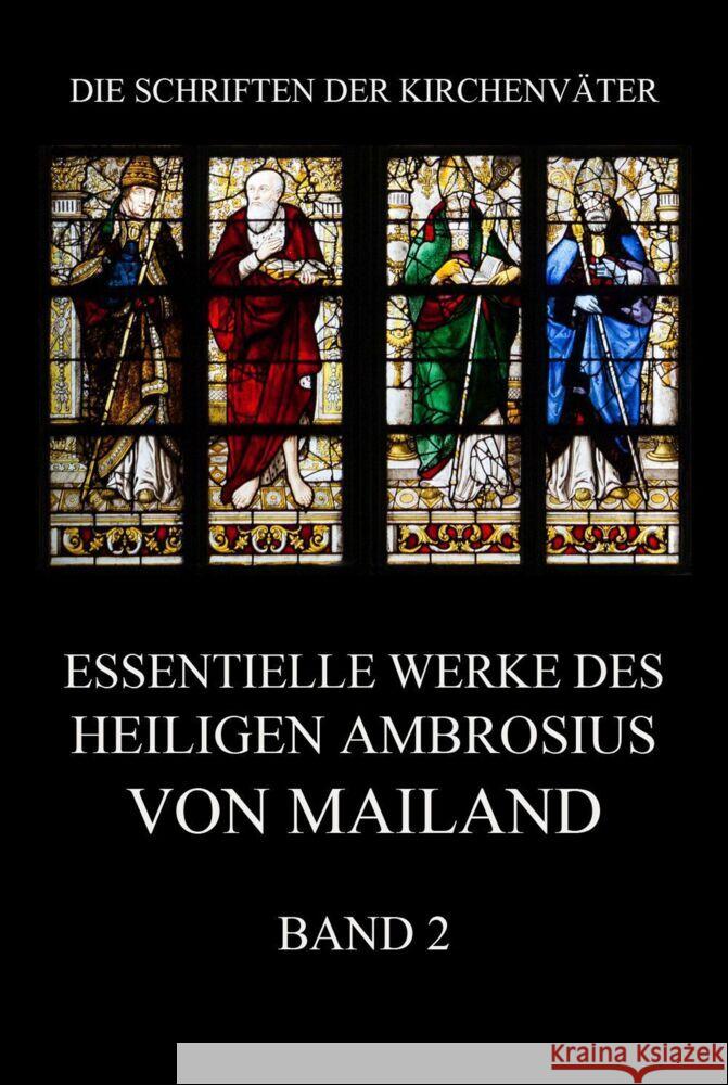 Essentielle Werke des Heiligen Ambrosius von Mailand, Band 2 Ambrosius von Mailand 9783849668488 Jazzybee Verlag