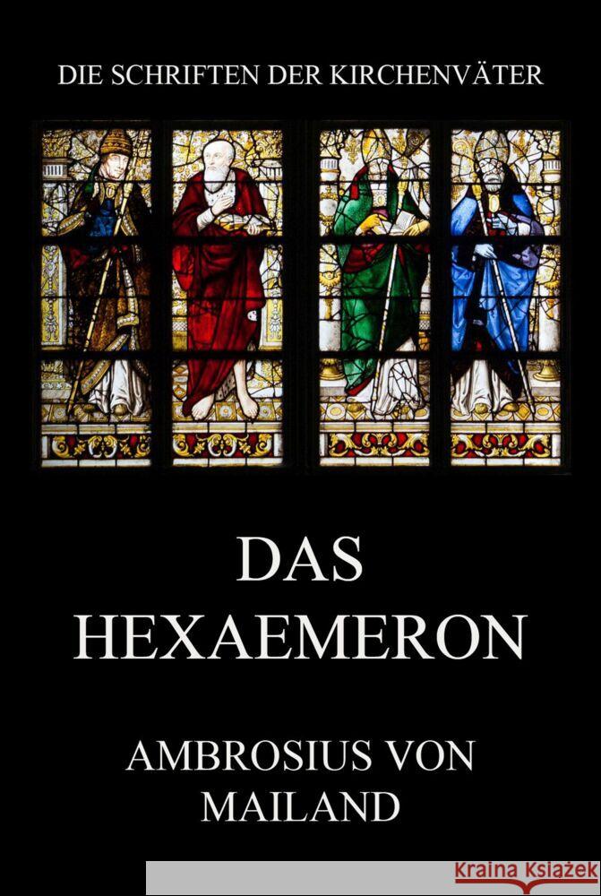 Das Hexaemeron Ambrosius von Mailand 9783849668495 Jazzybee Verlag