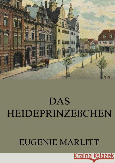 Das Heideprinzeßchen Marlitt, Eugenie 9783849669591 Jazzybee Verlag