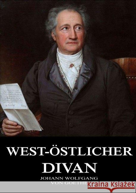 West-Östlicher Divan Goethe, Johann Wolfgang von 9783849669836 Jazzybee Verlag