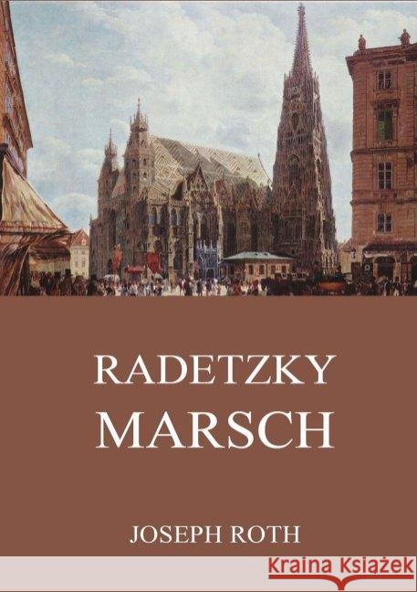 Radetzkymarsch Roth, Joseph 9783849669874 Jazzybee Verlag