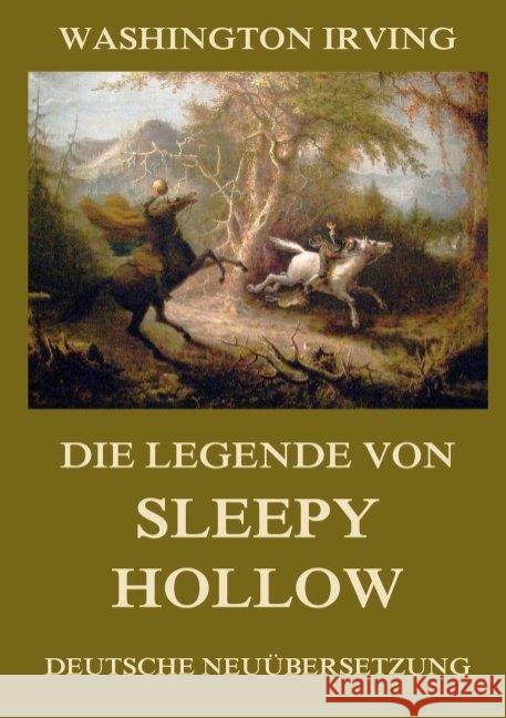 Die Legende von Sleepy Hollow : Deutsche Neuübersetzung Irving, Washington 9783849670153 Jazzybee Verlag