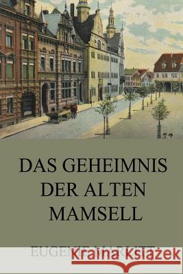 Das Geheimnis der alten Mamsell Marlitt, Eugenie 9783849698089 Jazzybee Verlag