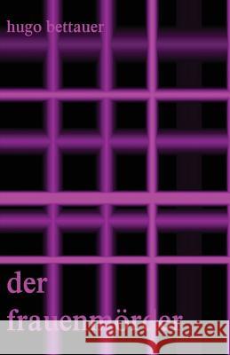 Der Frauenmörder Bettauer, Hugo 9783849698898 Jazzybee Verlag
