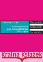 Schizophrenien und schizoaffektive Störungen : Störungen systemisch behandeln Ruf, Gerhard D. 9783849700447 Carl-Auer