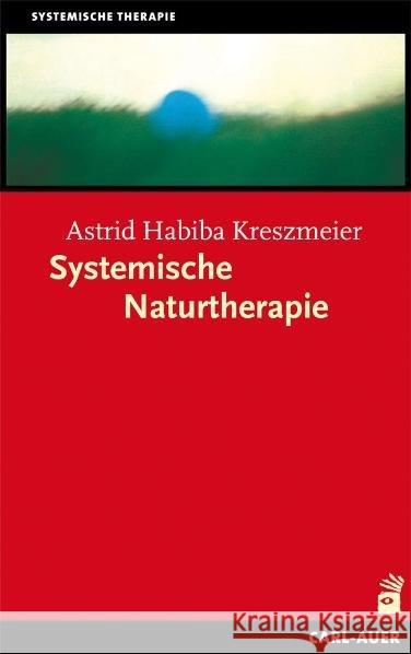 Systemische Naturtherapie Kreszmeier, Astrid Habiba 9783849700539 Carl-Auer