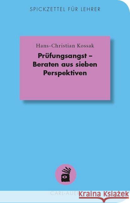 Prüfungsangst - Beraten aus sieben Perspektiven Kossak, Hans-Christian 9783849700584 Carl-Auer