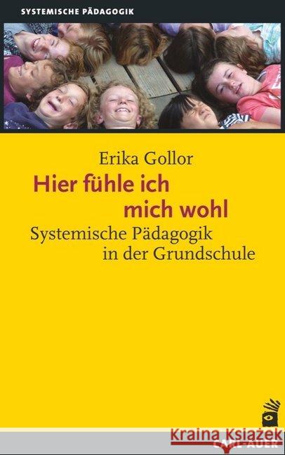 Hier fühle ich mich wohl : Systemische Pädagogik in der Grundschule. Mit einem Vorwort von Barbara Innecken Gollor, Erika 9783849700638