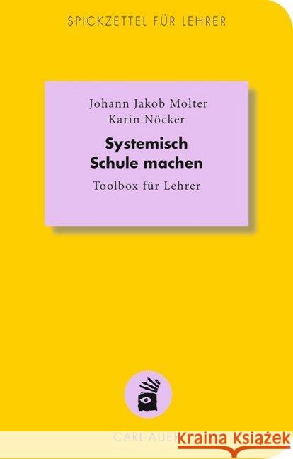 Systemisch Schule machen : Toolbox für Lehrer Molter, Johann; Nöcker, Karin 9783849700744 Carl-Auer