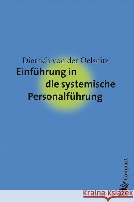 Einführung in die systemische Personalführung Oelsnitz, Dietrich von der 9783849701567