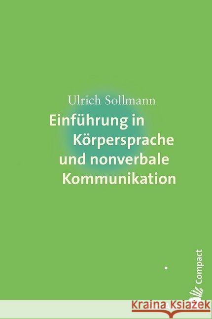 Einführung in Körpersprache und nonverbale Kommunikation Sollmann, Ulrich 9783849701598 Carl-Auer