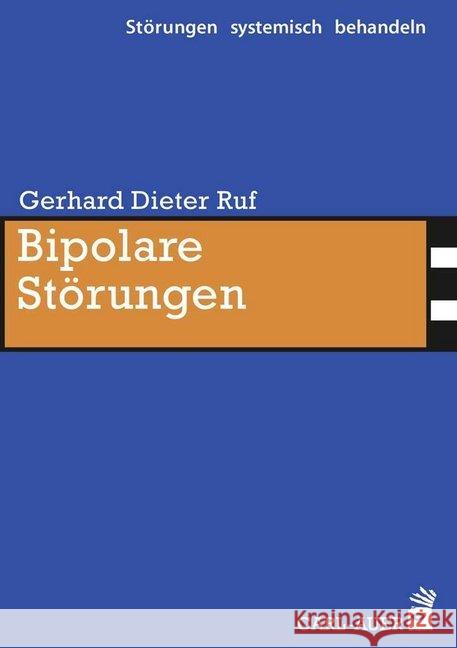 Bipolare Störungen Ruf, Gerhard D. 9783849701680 Carl-Auer