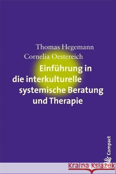 Einführung in die interkulturelle systemische Beratung und Therapie Hegemann, Thomas; Oestereich, Cornelia 9783849701901 Carl-Auer