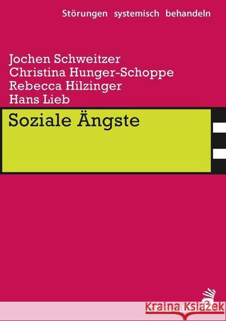 Soziale Ängste Schweitzer, Jochen; Hunger-Schoppe, Christina; Hilzinger, Rebecca 9783849701956