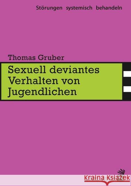 Sexuell deviantes Verhalten von Jugendlichen Gruber, Thomas 9783849702182