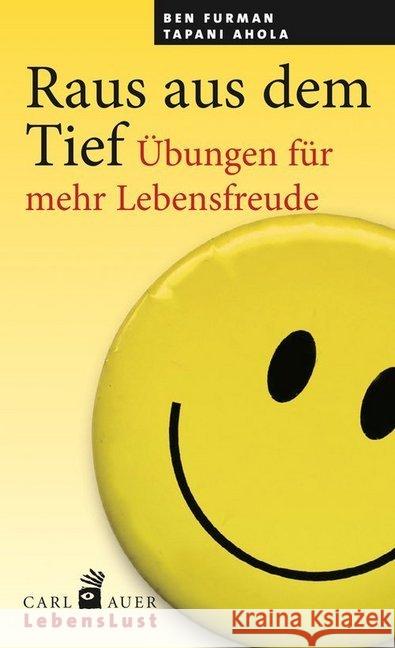 Raus aus dem Tief : Übungen für mehr Lebensfreude Furman, Ben; Ahola, Tapani 9783849702298 Carl-Auer