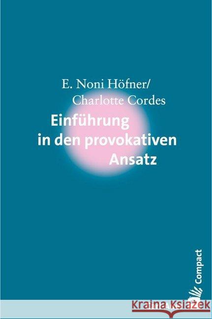 Einführung in den Provokativen Ansatz Höfner, E. Noni; Cordes, Charlotte 9783849702465 Carl-Auer