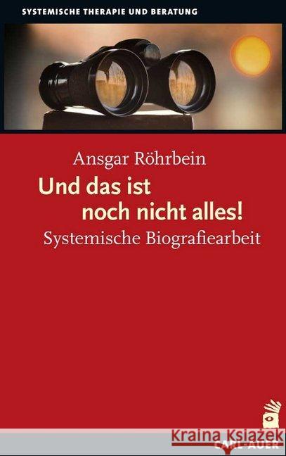 Und das ist noch nicht alles : Systemische Biografiearbeit Röhrbein, Ansgar 9783849702663 Carl-Auer