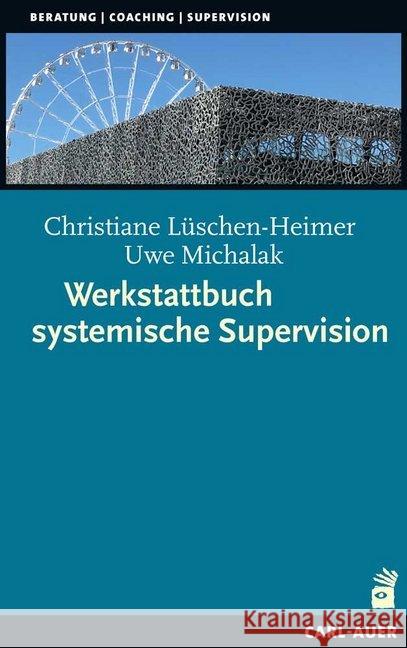 Werkstattbuch systemische Supervision Lüschen-Heimer, Christiane; Michalak, Uwe 9783849703110 Carl-Auer