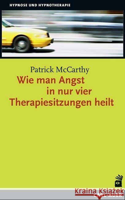 Wie man Angst in nur vier Therapiesitzungen heilt McCarthy, Patrick 9783849703172