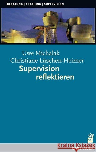 Supervision reflektieren Michalak, Uwe, Lüschen-Heimer, Christiane 9783849703554 Carl-Auer