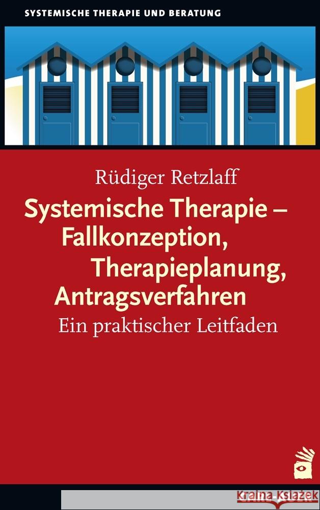 Systemische Therapie - Fallkonzeption, Therapieplanung, Antragsverfahren Retzlaff, Rüdiger 9783849703721 Carl-Auer