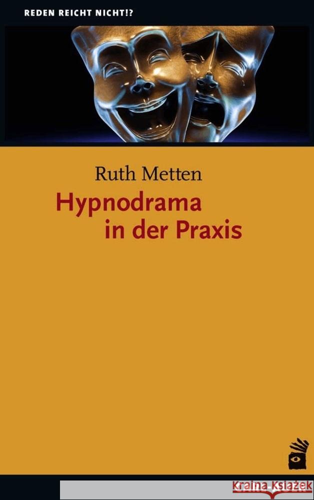 Hypnodrama in der Praxis Metten, Ruth 9783849703783 Carl-Auer