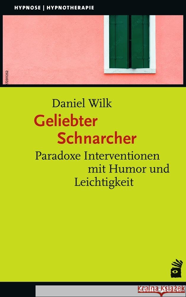 Geliebter Schnarcher Wilk, Daniel 9783849704049 Carl-Auer