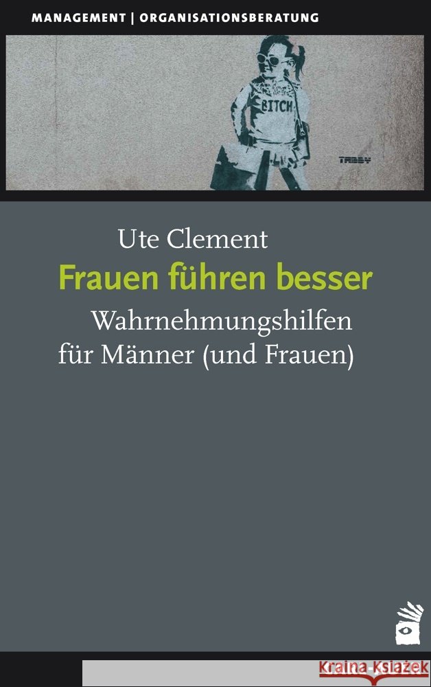 Frauen führen besser Clement, Ute 9783849704315 Carl-Auer