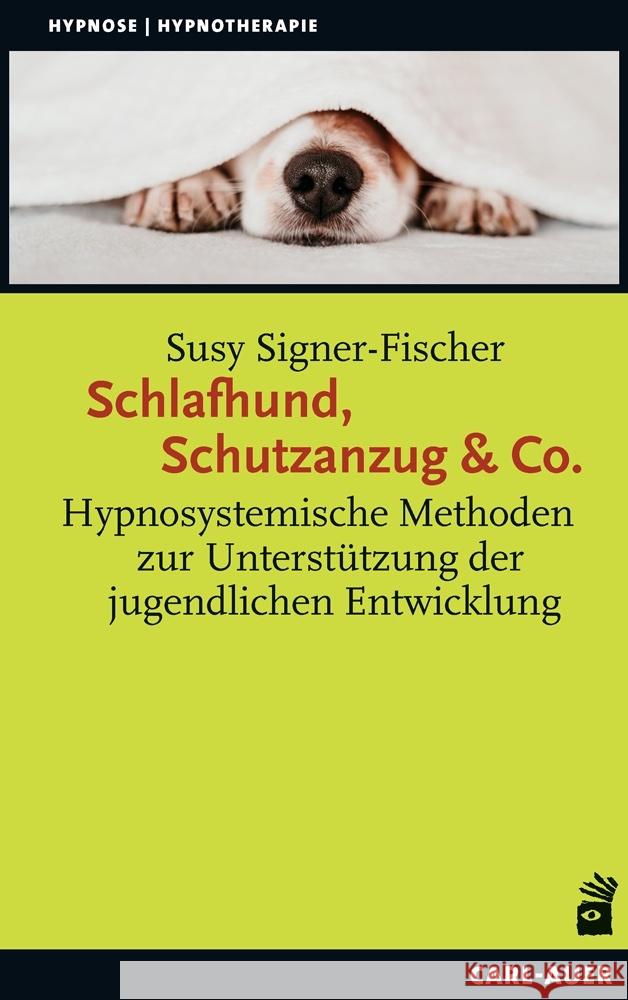 Schlafhund, Schutzanzug & Co. Signer-Fischer, Susy 9783849704407 Carl-Auer