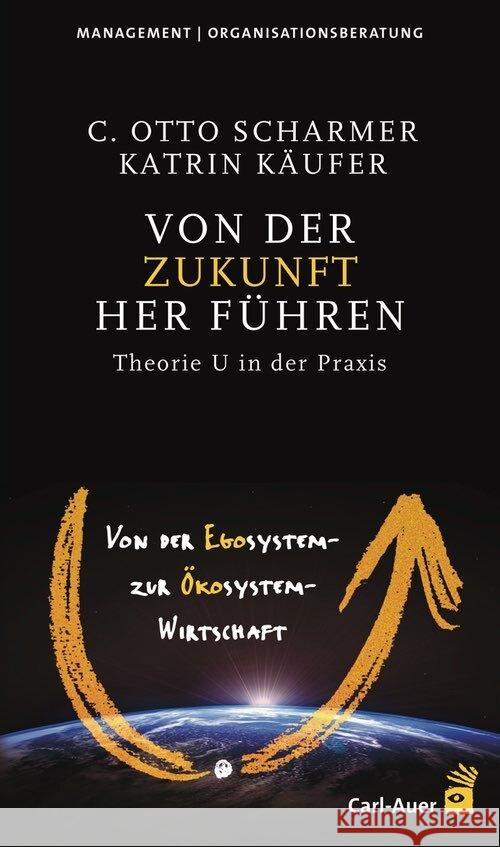 Von der Zukunft her führen Scharmer, C Otto, Käufer, Katrin 9783849704889