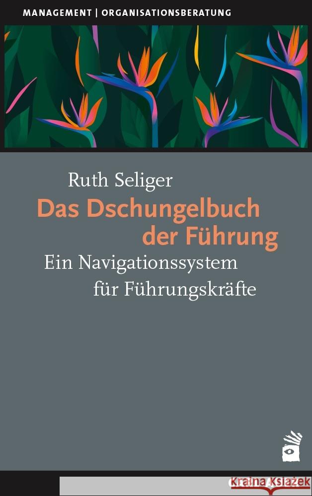 Das Dschungelbuch der Führung Seliger, Ruth 9783849704926 Carl-Auer