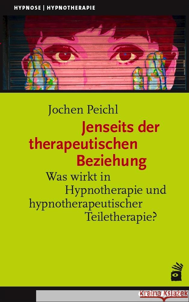 Jenseits der therapeutischen Beziehung Peichl, Jochen 9783849704988