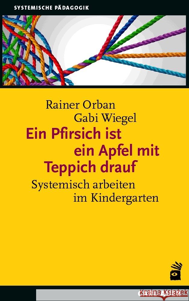 Ein Pfirsich ist ein Apfel mit Teppich drauf Orban, Rainer, Wiegel, Gabi 9783849705084 Carl-Auer