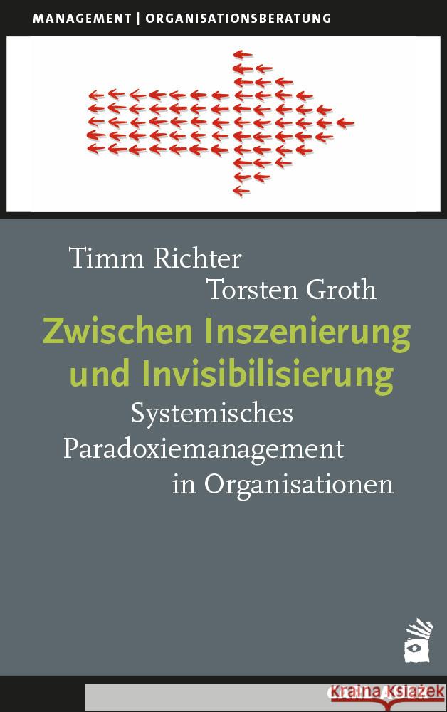 Zwischen Inszenierung und Invisibilisierung Richter, Timm, Groth, Torsten 9783849705794 Carl-Auer