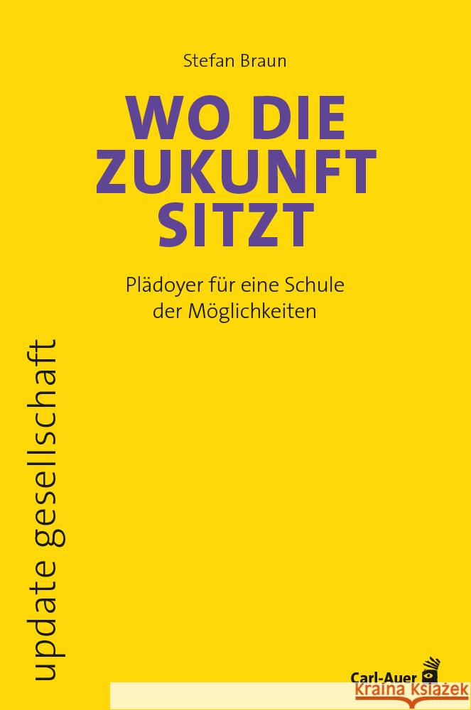 Wo die Zukunft sitzt Braun, Stefan 9783849705824 Carl-Auer