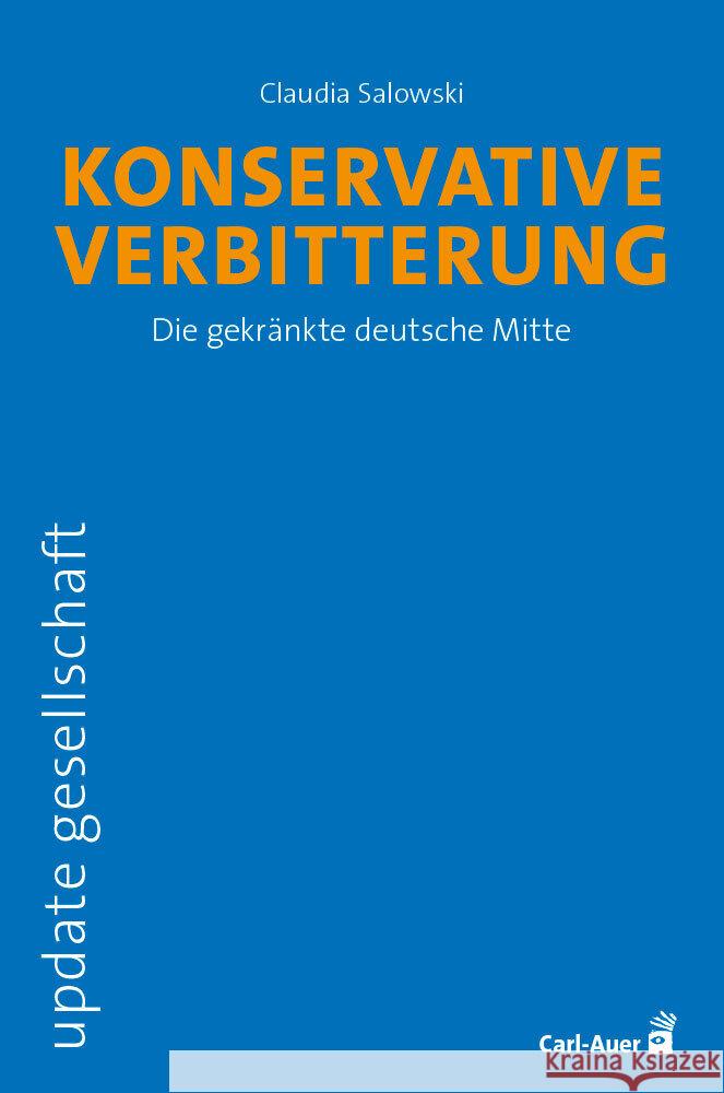 Konservative Verbitterung Salowski, Claudia 9783849705862 Carl-Auer