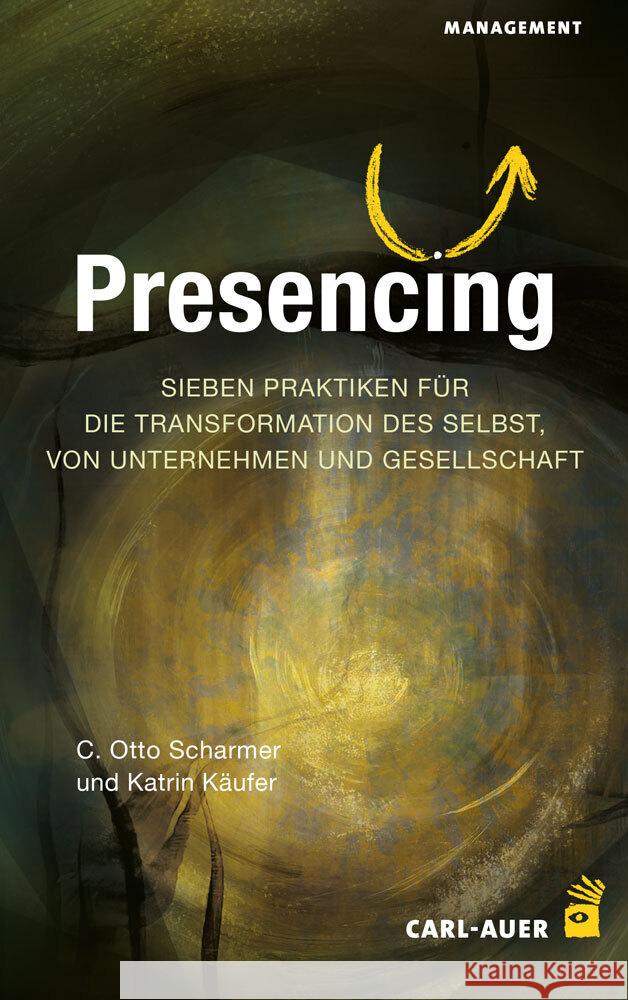 Presencing Scharmer, C. Otto, Käufer, Katrin 9783849706067