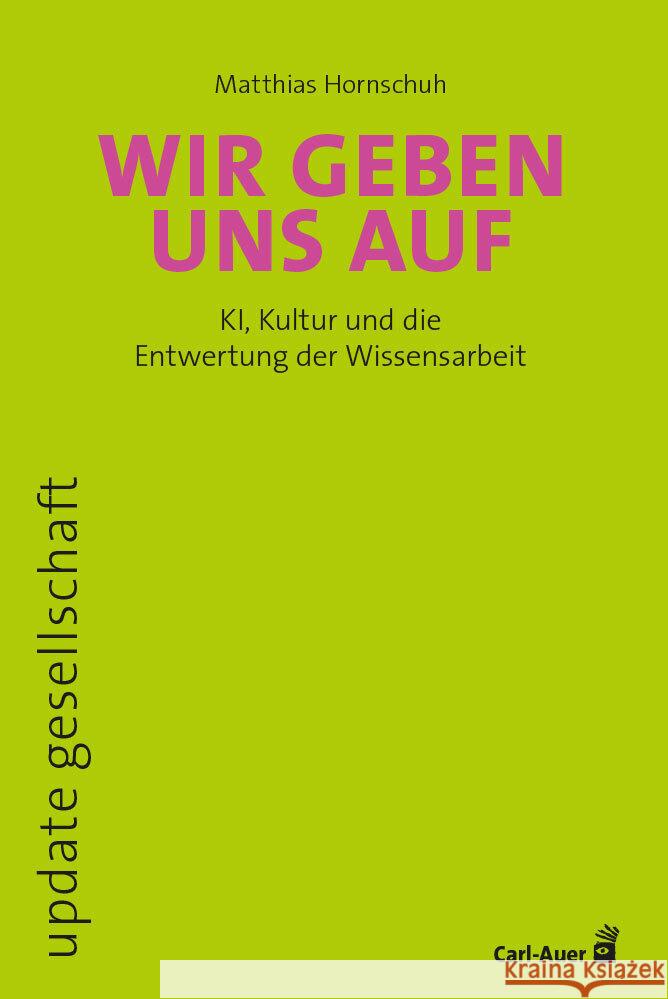 Wir geben uns auf Hornschuh, Matthias 9783849706135 Carl-Auer