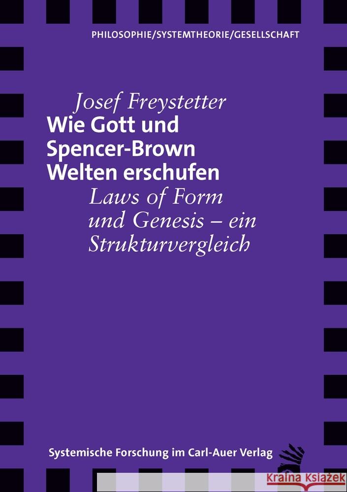 Wie Gott und Spencer-Brown Welten erschufen Freystetter, Josef 9783849790271 Carl-Auer