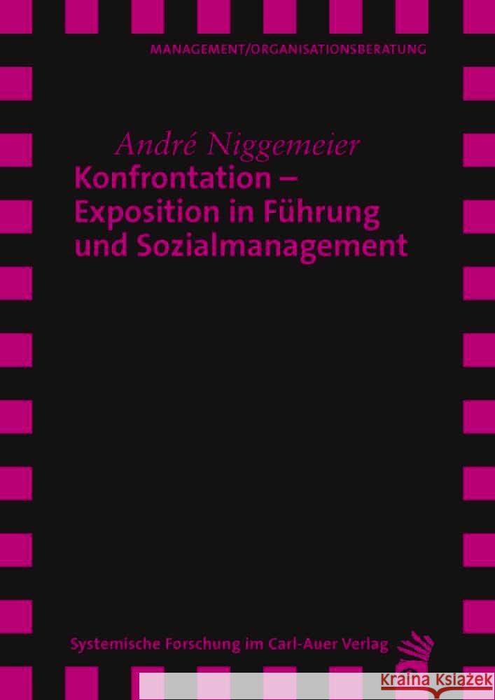 Konfrontation - Exposition in Führung und Sozialmanagement Niggemeier, André 9783849790448 Carl-Auer