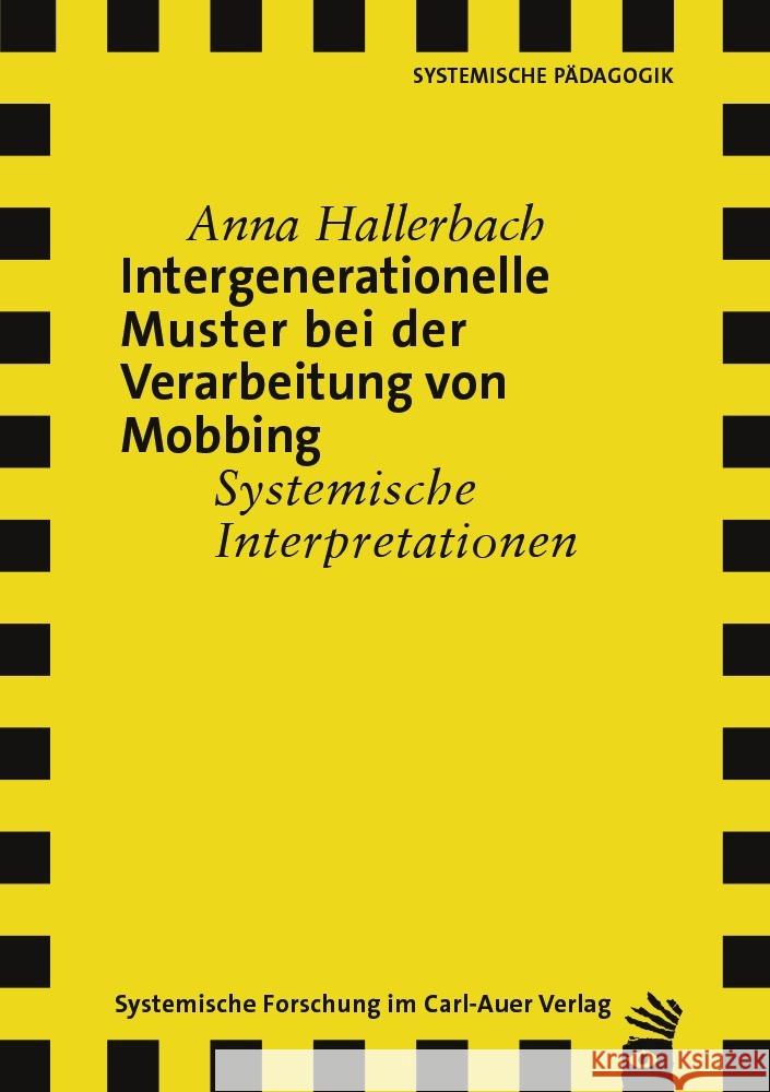 Intergenerationelle Muster bei der Verarbeitung von Mobbing Hallerbach, Anna 9783849790684 Carl-Auer
