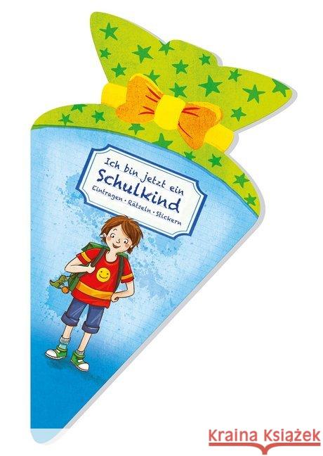 Ich bin jetzt ein Schulkind (für Jungs) : Eintragen - Rätseln - Stickern Borowski, Bianca 9783849919573 Schwager & Steinlein