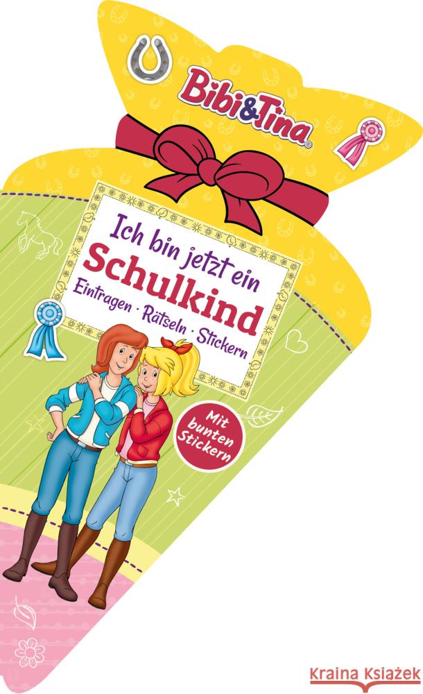 Bibi & Tina - Ich bin jetzt ein Schulkind: Eintragen, Rätseln, Stickern Schwager & Steinlein Verlag 9783849932541 Schwager & Steinlein