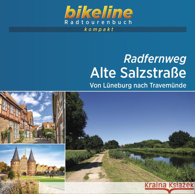 Alte Salzstrasse Radferweg Von Luneburg nach Travemunde: 2021    9783850009010 Verlag Esterbauer