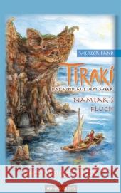 Tiraki, das Kind aus dem Meer - Namtars Fluch Skulai, Richard O. 9783850229166 Novum