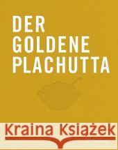 Der goldene Plachutta : Über 1500 Rezepte. Ausgezeichnet mit dem Gourmand World Cookbook Award 2013 Plachutta, Ewald; Plachutta, Mario 9783850336765 Brandstätter