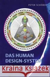 Das Human Design-System, Die Zentren Schöber, Peter   9783850522069