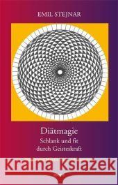 Diätmagie : Schlank und fit durch Geisteskraft Stejnar, Emil   9783850522502 Ibera